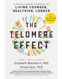 The Telomere Effect: A Revolutionary Approach to Living Younger, Healthier, Longer Book