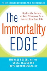The Immortality Edge: Realize the Secrets of Your Telomeres for a Longer, Healthier Life Book